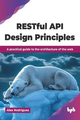 Restful Design Patterns and Best Practices - Alex Rodriguez - cover
