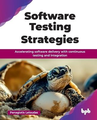 Software Testing Strategies: Investigating malicious code with static and dynamic analysis and threat intelligence - Panagiotis Leloudas - cover