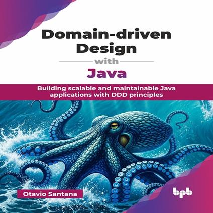 Domain-driven Design with Java: Building scalable and maintainable Java applications with DDD principles