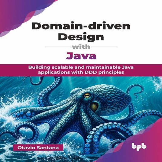 Domain-driven Design with Java: Building scalable and maintainable Java applications with DDD principles