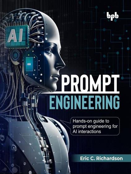 Prompt Engineering: Hands-on guide to prompt engineering for AI interactions