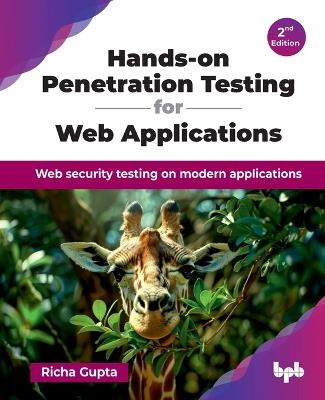 Hands-On Penetration Testing for Web Applications: Web Security Testing on Modern Applications - Richa Gupta - cover