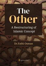 The Other: A Restructuring of Islamic Concept
