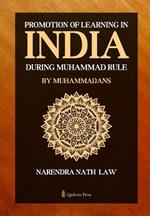 Promotion of Learning in India during Muhammad Rule by Muhammadans