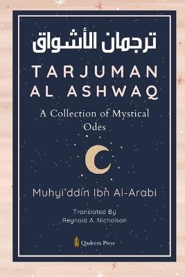 Tarjuman Al Ashwaq - A Collection of Mystical Odes - Muhyi'ddin Ibn Al-Arabi - cover