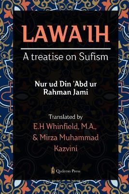 Lawa'ih: A treatise on Sufism - Nur Ud Din 'Abd Ur Rahman Jami - cover