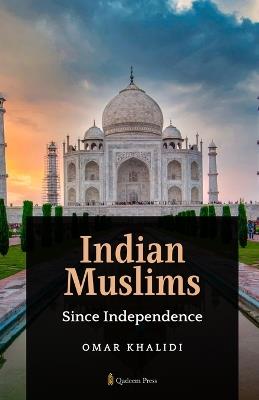 Indian Muslims since Independence - Omar Khalidi - cover