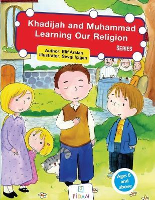 Khadijah and Muhammad Learning Our Religion - Series - Elif Arslan Arslan - cover