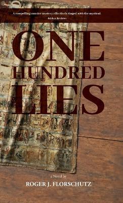 One Hundred Lies - Roger J Florschutz - cover