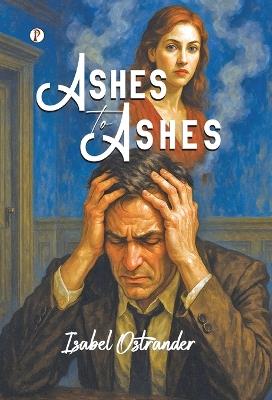 Ashes to Ashes - Isabel Ostrander - cover