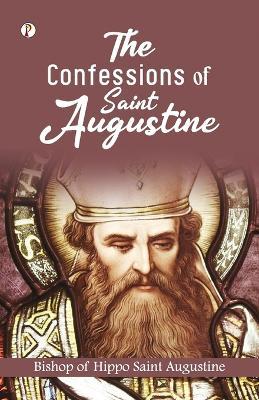 The Confessions of St. Augustin (Edition1st) - Bishop of Hippo Saint Augustine - cover