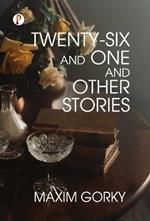 Twenty-Six and One and Other Stories