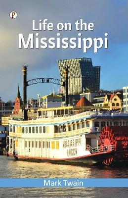 Life on the Mississippi (Edition1st) - Mark Twain - cover