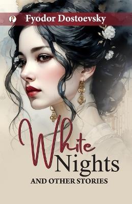 White Nights and Other Stories - Fyodor Dostoevsky - cover