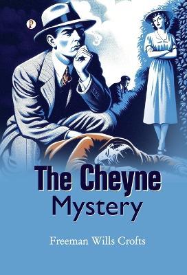 The Cheyne Mystery - Freeman Wills Crofts - cover