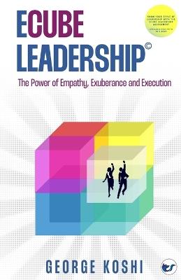 ECube Leadership(c): The Power of Empathy, Exuberance, and Execution - Taxmann Publications Pvt Ltd - cover