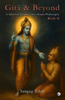 Gita and Beyond - Book II - Sarang Tilak - cover