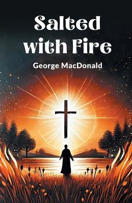 Salted with Fire - George Macdonald - cover