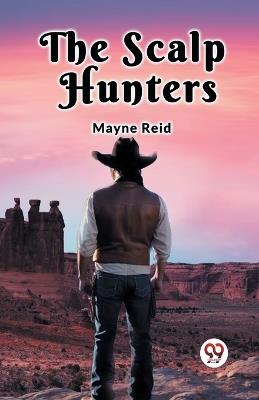 The Scalp Hunters - Mayne Reid - cover