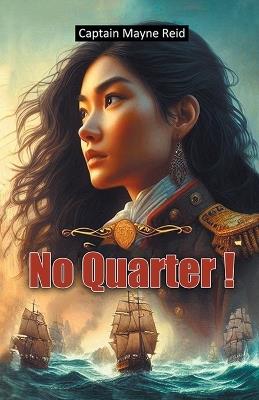 No Quarter! - Captain Mayne Reid - cover