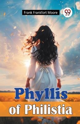 Phyllis of Philistia - Frank Frankfort Moore - cover