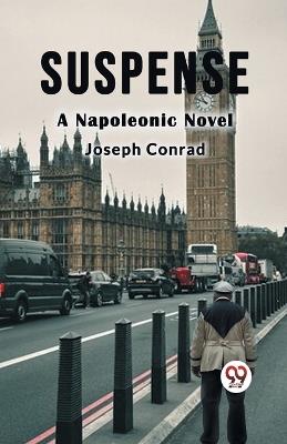 Suspense a Napoleonic Novel - Joseph Conrad - cover