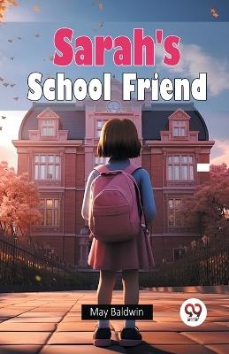 Sarah's School Friend - May Baldwin - cover