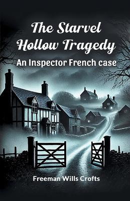 The Starvel Hollow Tragedy an Inspector French Case - Freeman Wills Crofts - cover