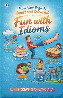 Fun with idioms - Krishnaveni Arivazhagan - cover