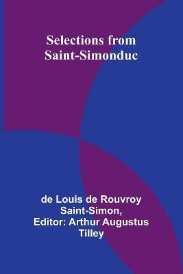 Selections from Saint-Simon - Duc De Louis De Rouvroy Saint-Simon - cover