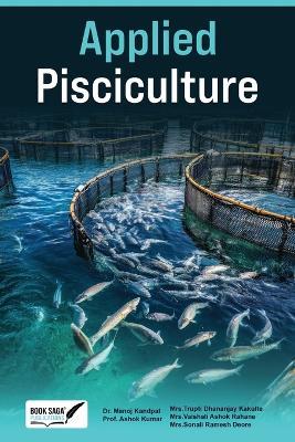 Applied Pisciculture - Manoj Kandpal,Prof Ashok Kumar,Mrs Trupti Dhananjay Kakulte - cover