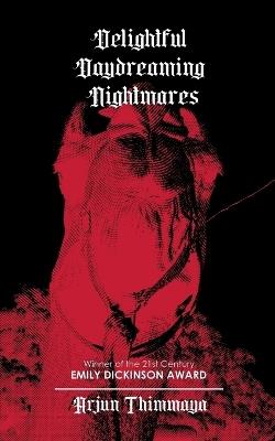 Delightful Daydreaming Nightmares - Arjun Thimmaya - cover