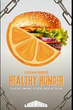 Healthy Hunger Overcoming Food Addiction