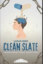 Clean Slate: Overcoming Drug Addiction