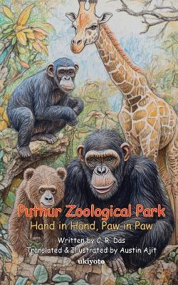 Puthur Zoological Park (Hand in Hand, Paw in Paw) - Austin Ajit - cover
