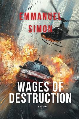 Wages of Destruction - Emmanuel Simon - cover