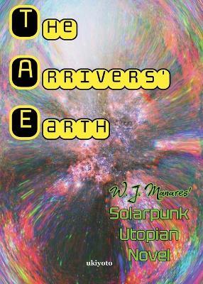 The Arrivers' Earth - W J Manares - cover