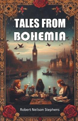 Tales from Bohemia - Robert Neilson Stephens - cover