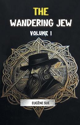 The Wandering Jew Volume 1 - Eugene Sue - cover
