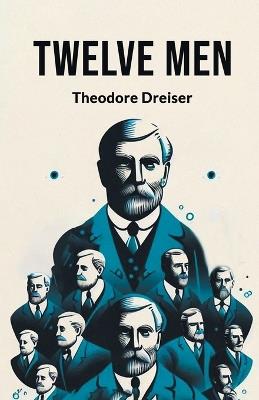 Twelve Men - Theodore Dreiser - cover