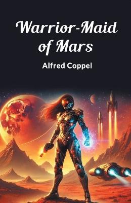 Warrior-Maid of Mars - Alfred Coppel - cover