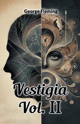 Vestigia Vol. II - George Fleming - cover