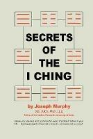 Secrets of the I Ching - Joseph Murphy - cover