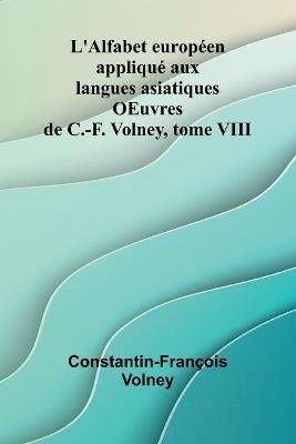 Adventures of the Ojibbeway and Ioway Indians in England, France, and Belgium Vol. 1 Being Notes of Eight Years Travels and Residence in Europe with his North American Indian Collection (Edition1) - Constantin-Fran Ois Volney - cover