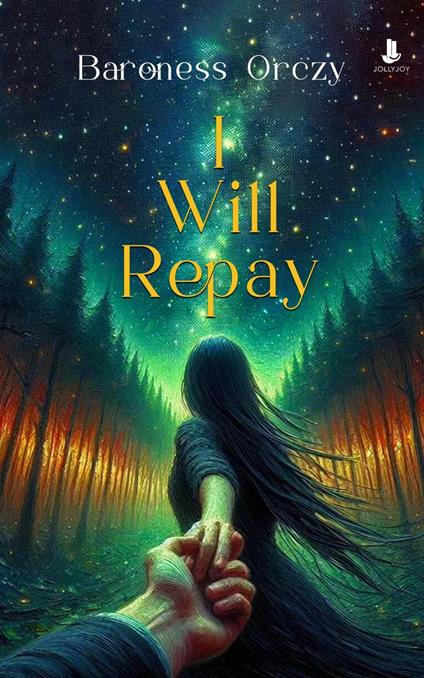 I Will Repay - Baroness Orczy - ebook