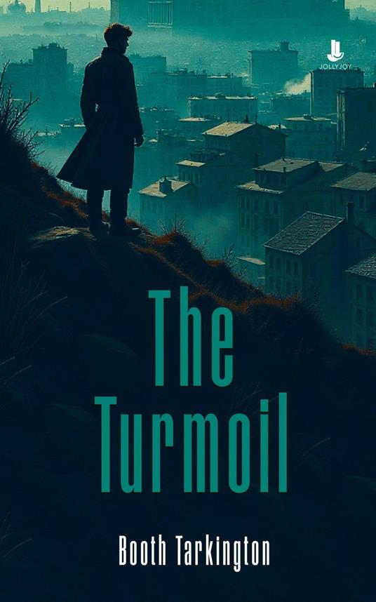 The Turmoil - Booth Tarkington - ebook