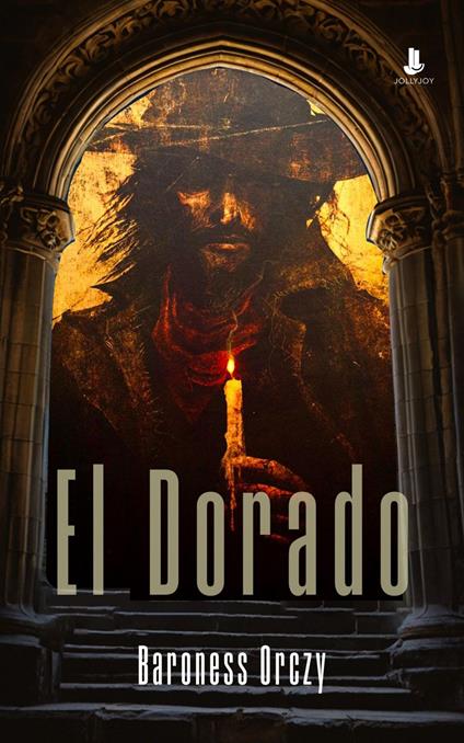 El Dorado - Baroness Orczy - ebook