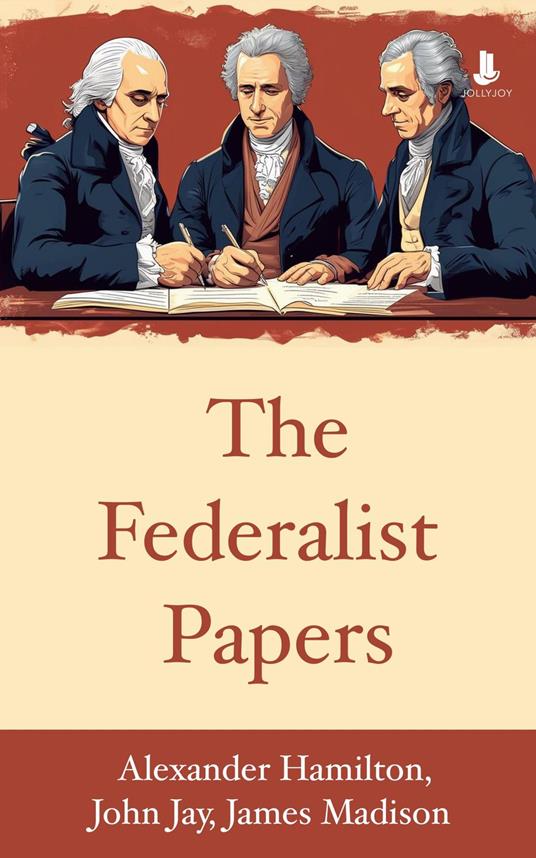 The Federalist Papers
