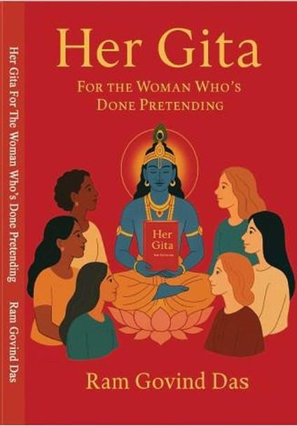 Her Gita For The Woman Who's Done Pretending - Ram Govind Das - ebook