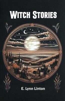 Witch Stories (Edition2024) - E Lynn Linton - cover